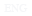 ENG